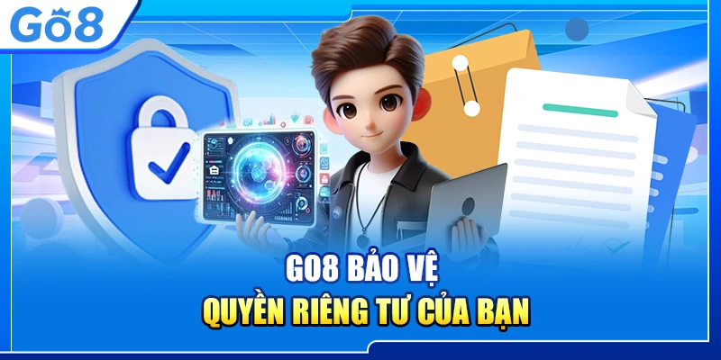 Chính sách bảo mật Go8: Bảo vệ thông tin cá nhân hiệu quả và an toàn 6 Go8 bảo vệ quyền riêng tư của bạn